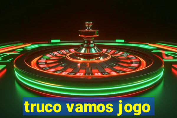truco vamos jogo